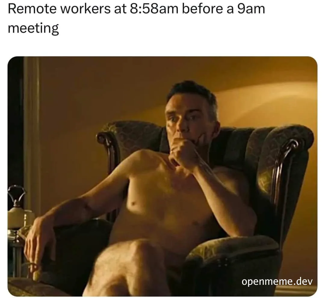 Remote worker sitting naked in a chair before a 9am meeting