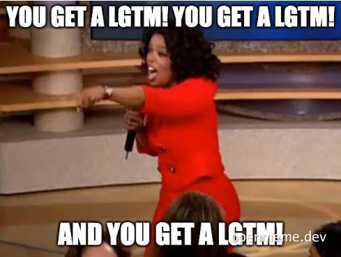 Oprah giving away LGTM to everyone