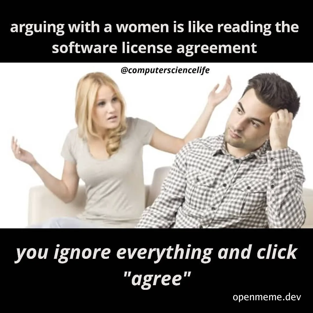man ignoring woman while she argues, comparing to software license agreement