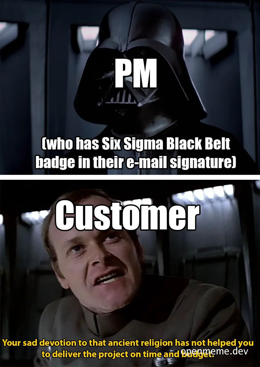 Darth Vader and Lando Calrissian meme: PM with Six Sigma Black Belt badge vs customer