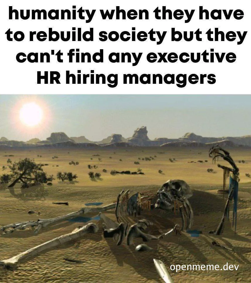 a post-apocalyptic desert scene with a dinosaur skeleton and text about rebuilding society without HR hiring managers