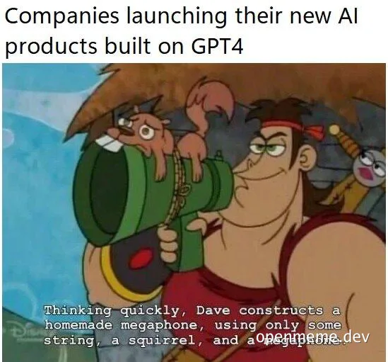 Companies launching their new AI products built on GPT4 meme
