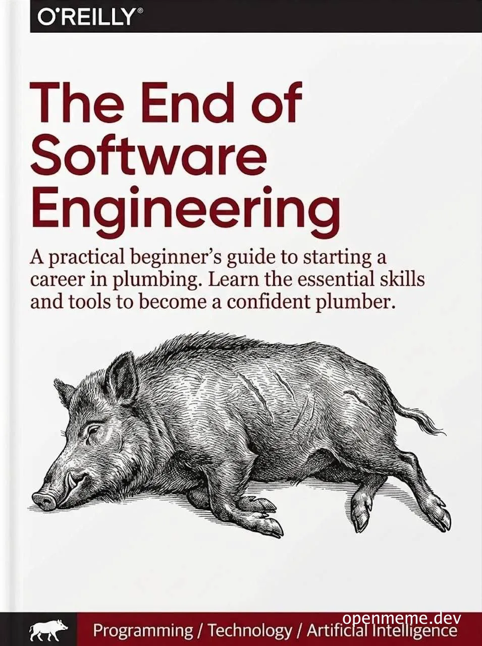 Parody O'Reilly book cover titled 'The End of Software Engineering' with a plumbing career subtitle and a wild boar illustration