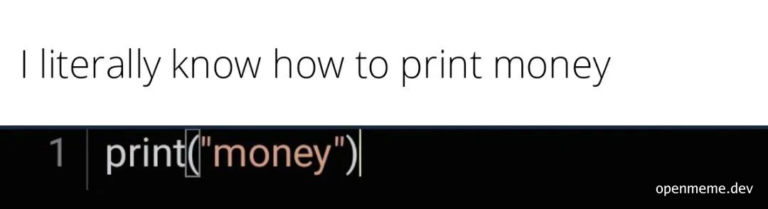 a programmer's humorous take on printing money with code