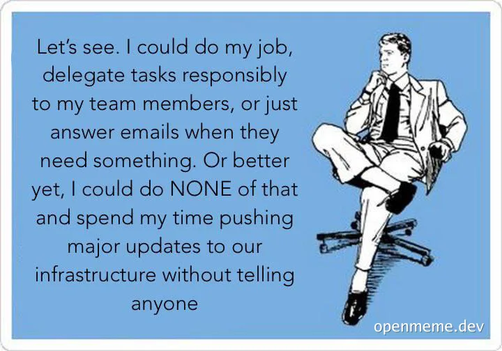 cartoon man sitting on office chair with one leg crossed over the other, contemplating pushing major updates to infrastructure without telling anyone