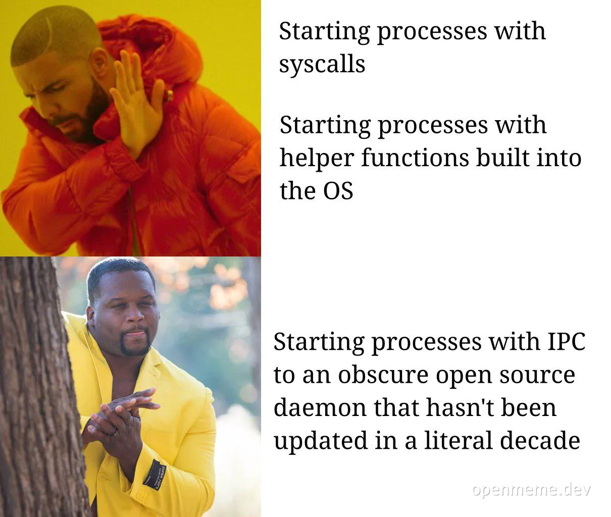 Drake meme comparing syscalls, OS helper functions, and obscure open source daemons for starting processes