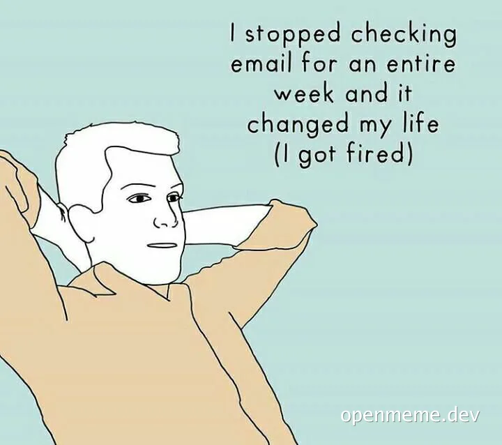 cartoon man relaxing with hands behind head and text 'I stopped checking email for an entire week and it changed my life (I got fired)'