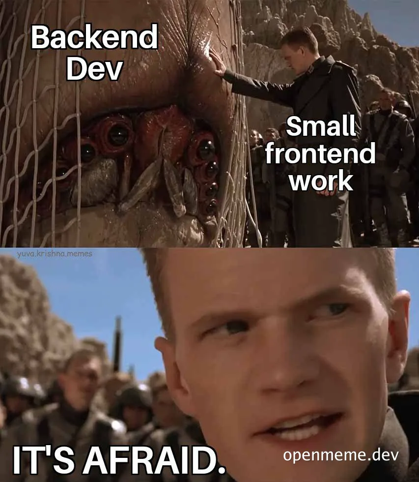 meme about backend developer afraid of small frontend work