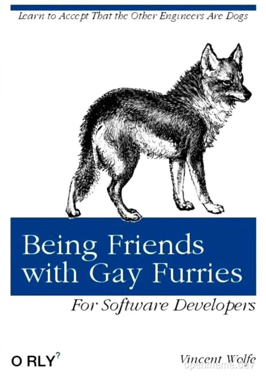 a dog on the cover of a book titled Being Friends with Gay Furries For Software Developers