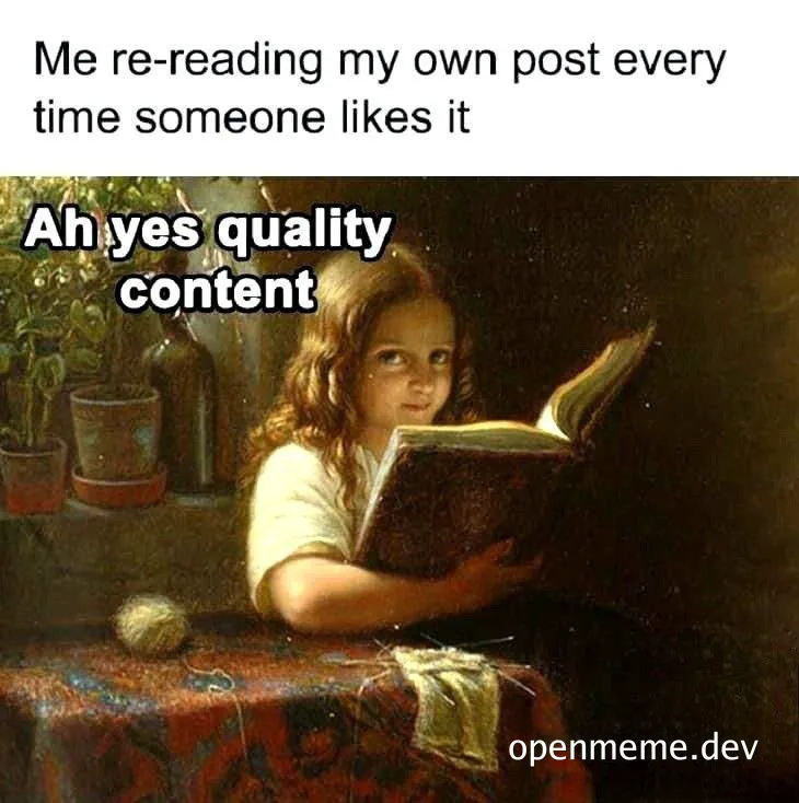 a woman re-reading her post with a smug expression, implying she's checking her own quality content