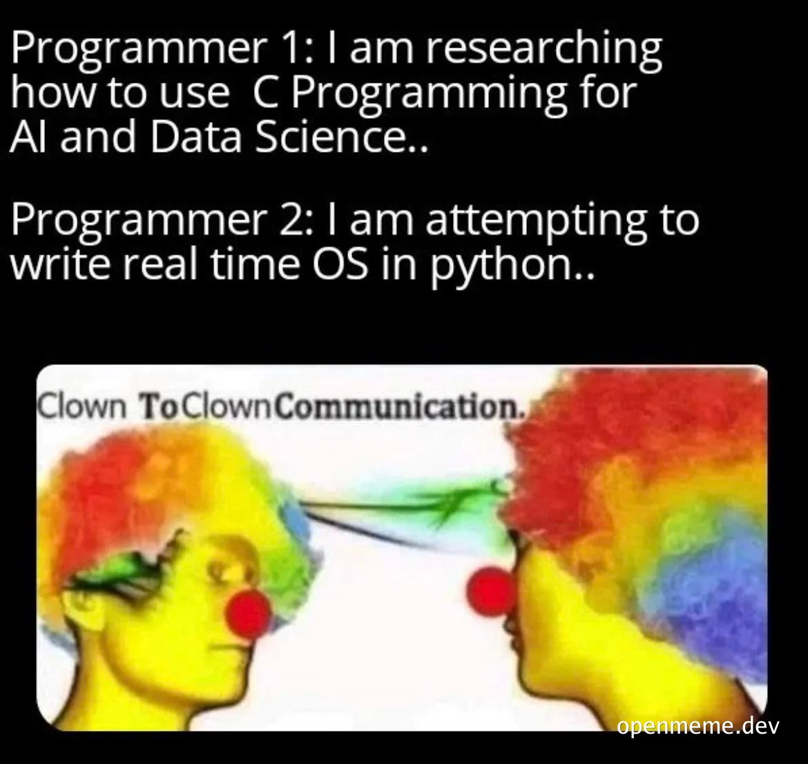 clown-to-clown meme with programmers discussing C programming for AI and Data Science and real-time OS in python