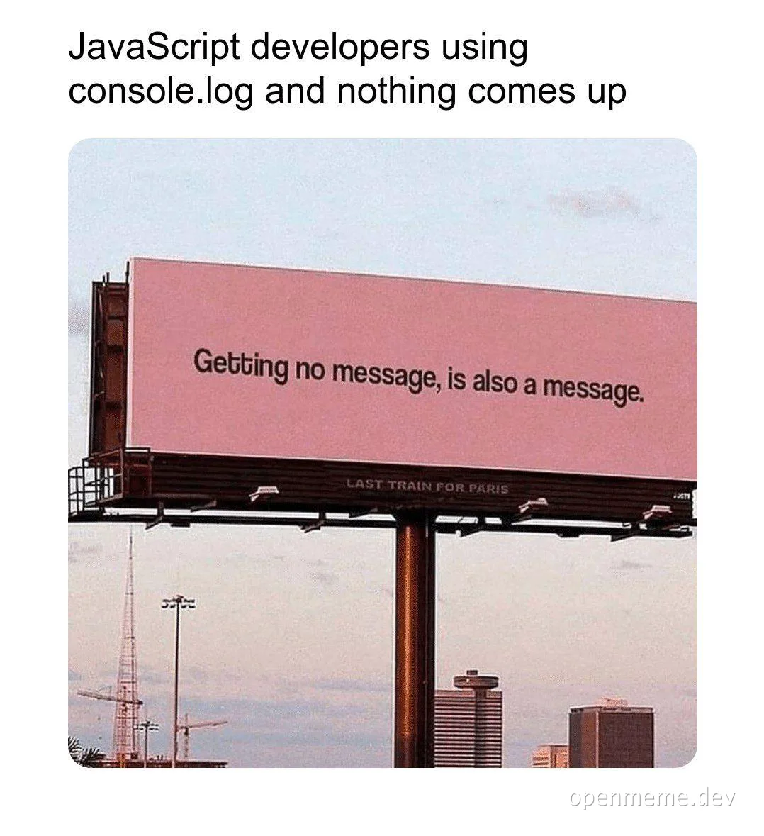 humorous meme about javascript developers using console.log