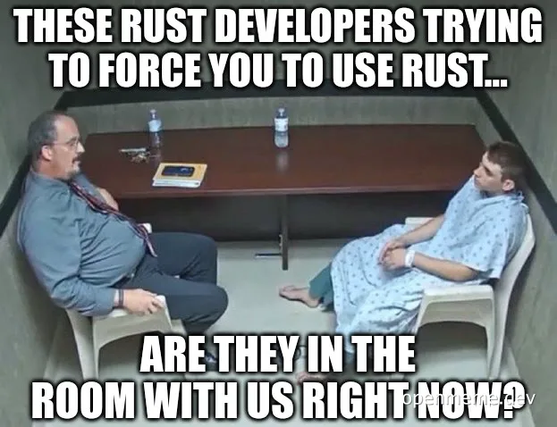 humorous image of two men in a interrogation room with text about Rust developers