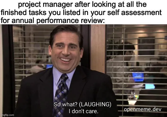 The Office meme of Michael Scott smiling and saying 'So what? (laughing) I don't care.'