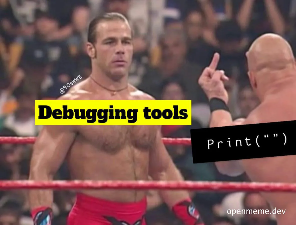 John Cena and bald wrestler meme: Debugging tools vs Print()