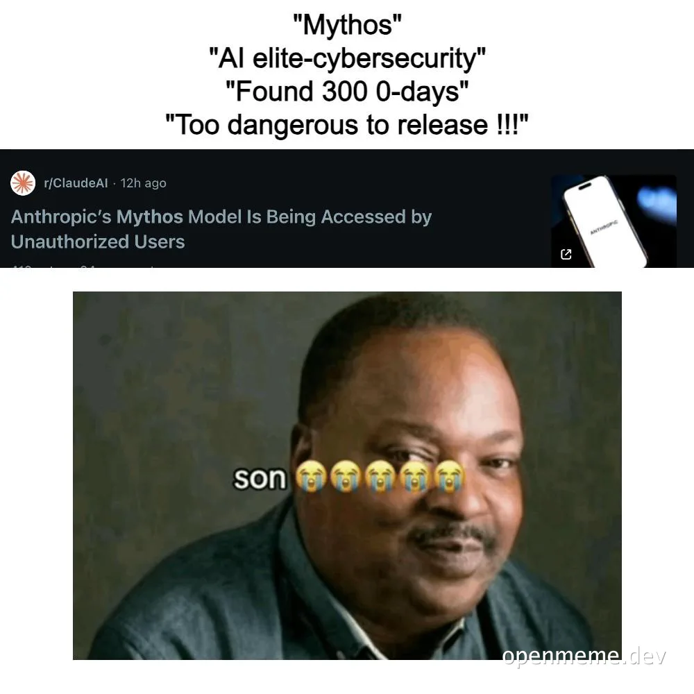 Meme featuring a man with crying emojis over his eyes labeled 'son', reacting to text about Anthropic's Mythos AI finding 300 zero-days and being too dangerous to release.