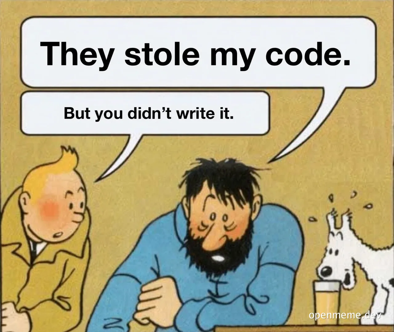 Cartoon of two men sitting at a bar with a small dog; speech bubbles read 'They stole my code.' and 'But you didn't write