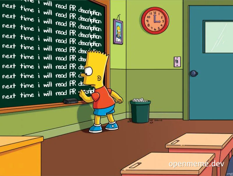 Bart Simpson writing on a classroom blackboard with the phrase 'next time i will read PR description'