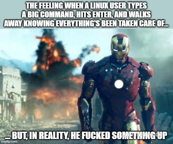 Iron Man standing in front of a burning building with a caption about a Linux user typing a big command