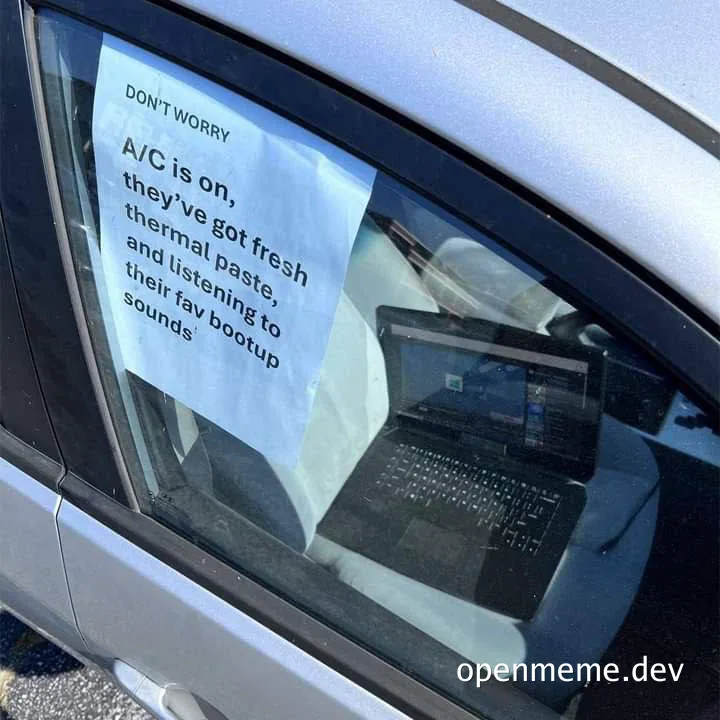 A laptop sits on a car seat with a note on the window saying 'DON'T WORRY A/C is on, they've got fresh thermal paste, and listening to their fav bootup sounds'