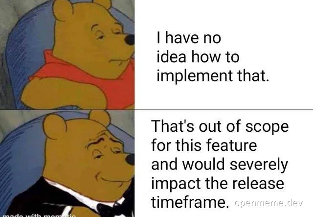 Winnie the Pooh meme about developer scope and release timeframe