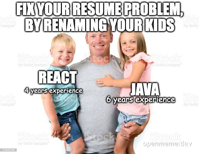 humorous image of a man with two children, implying a fix for a resume problem by renaming kids to React and Java