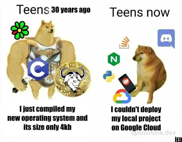 Teens then and now meme comparing compiling an operating system to deploying on Google Cloud