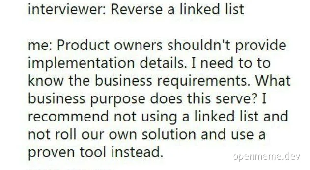 A developer responds to an interviewer asking to reverse a linked list