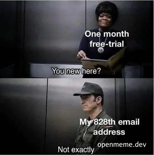 meme about free-trial sign up and multiple email addresses