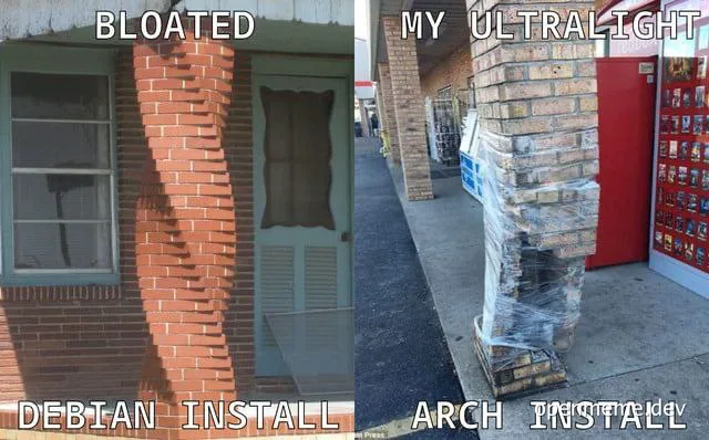 Bricks stacked chaotically on one side of a building versus neatly wrapped on the other, labeled 'BLOATED DEBIAN INSTALL' and 'MY ULTRALIGHT ARCH INSTALL'