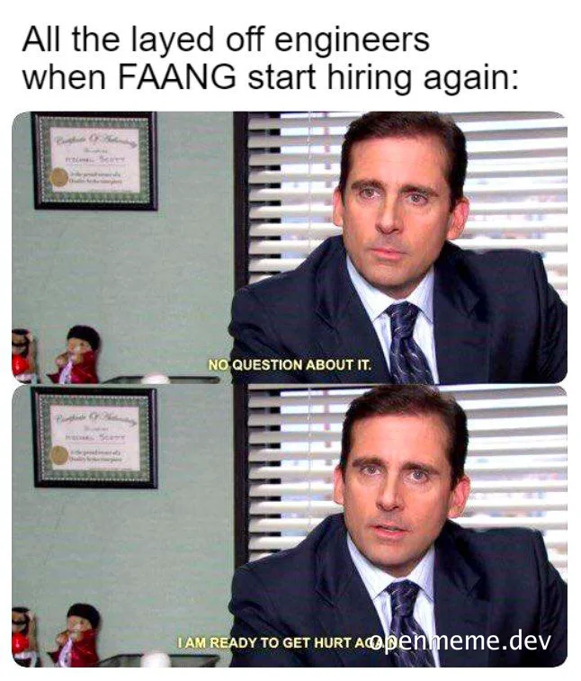 meme about laid off engineers ready to get hired again by FAANG