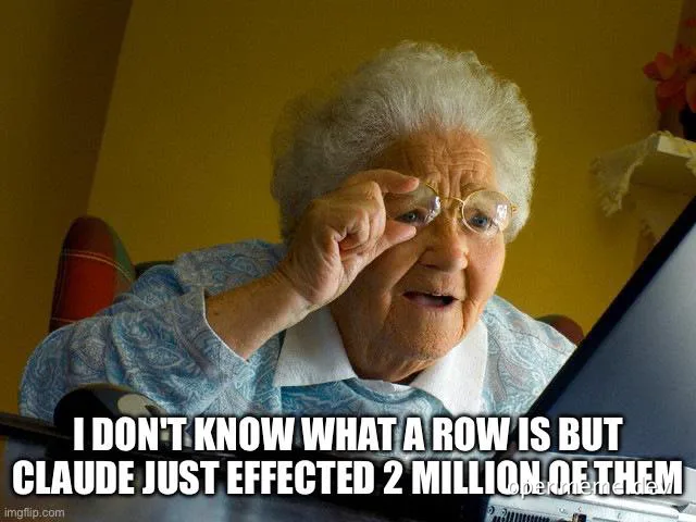 Grandma lowering glasses meme with text about Claude AI affecting 2 million rows in a database.
