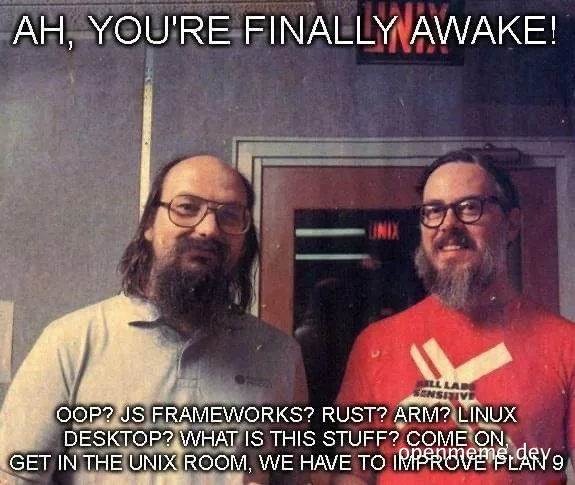 Two bearded men standing before a door marked UNIX, with caption text about waking up to OOP, JS frameworks, Rust and Linux