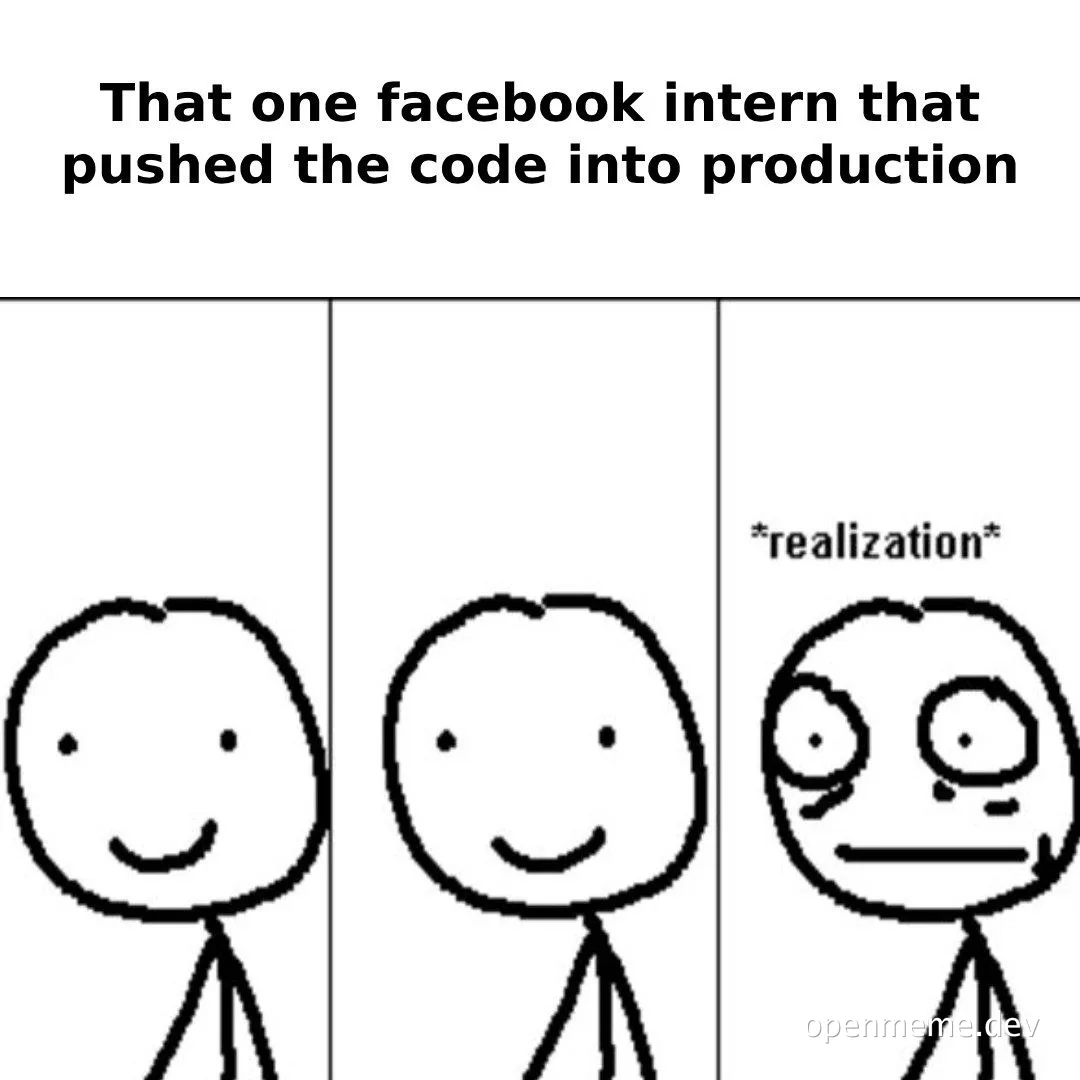 facebook intern pushes code into production meme