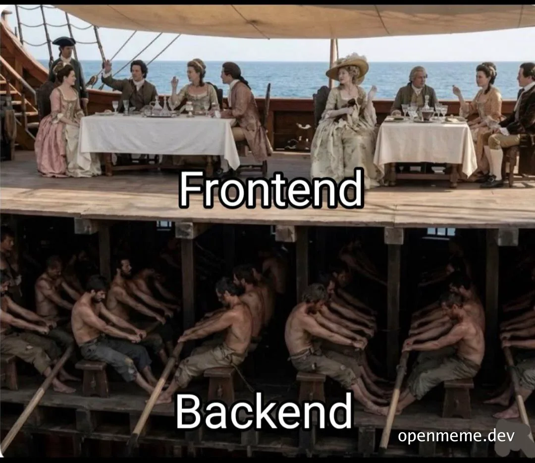 A meme contrasting frontend and backend development, depicting a luxurious upper deck labeled 'Frontend' and a lower deck with people rowing labeled 'Backend'.