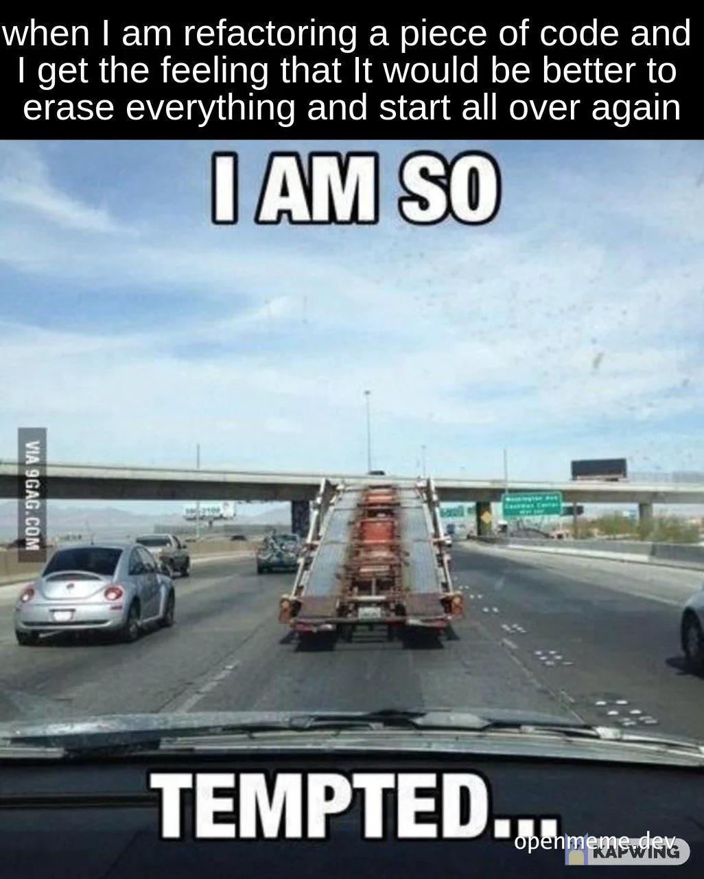 a meme about feeling tempted to erase and restart coding