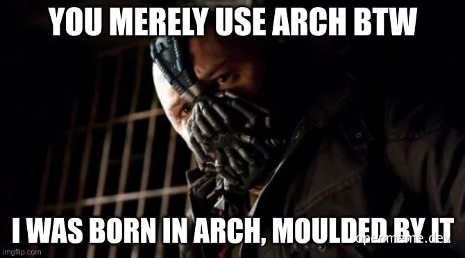 Bane from The Dark Knight Rises with a caption referencing Arch Linux