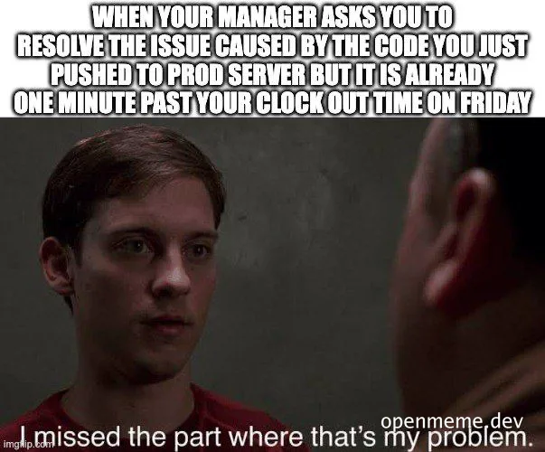 meme of man looking unimpressed with caption about resolving code issue after clock out time