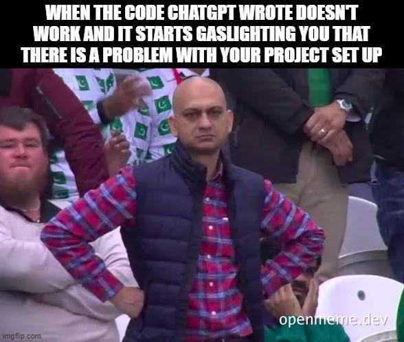 Man standing with hands on hips looking defensive with text about ChatGPT code issues