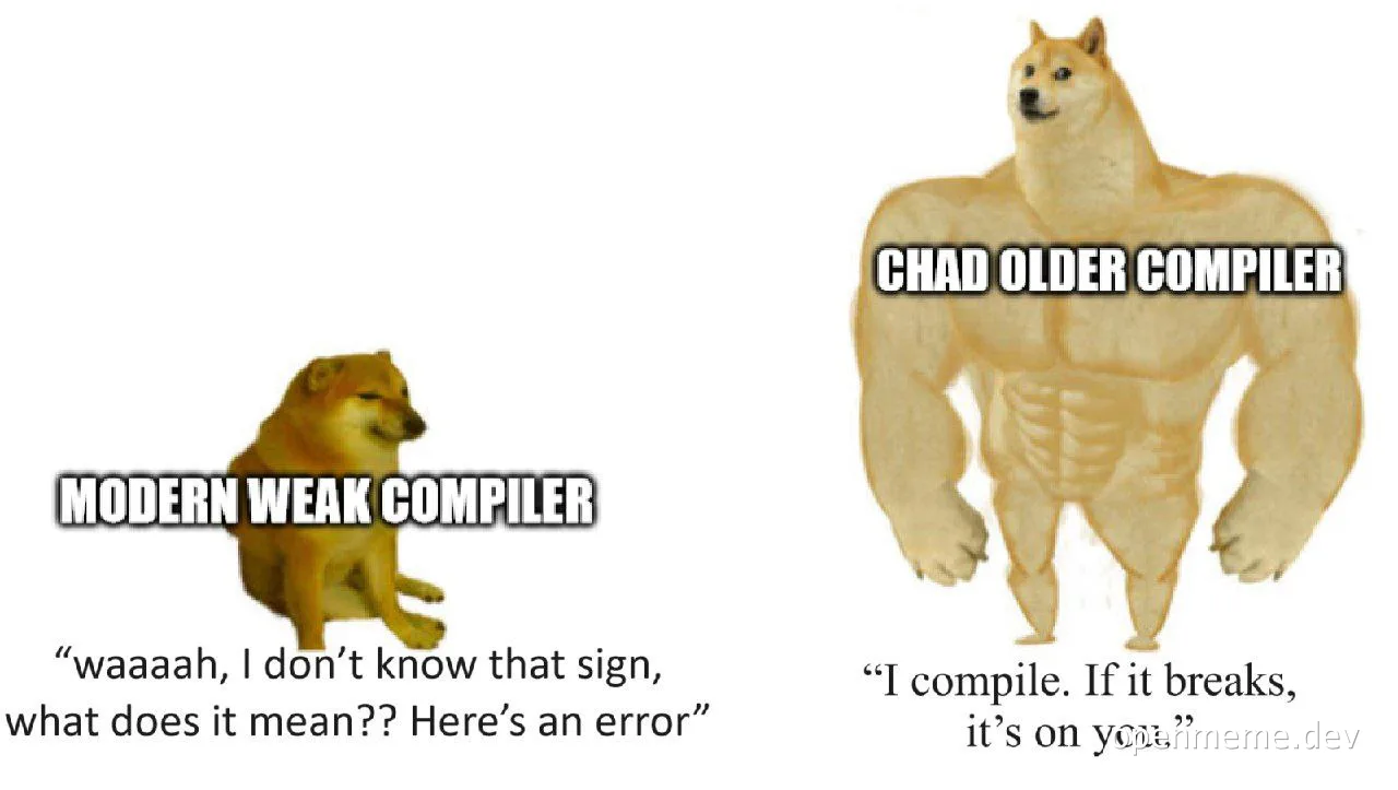 Doge meme comparing modern weak compiler and chad older compiler