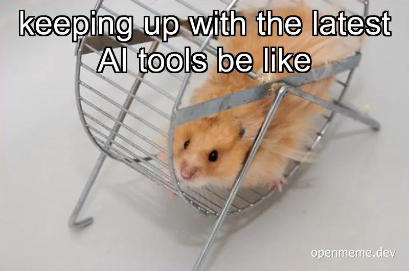 Hamster running on wheel with text 'keeping up with the latest AI tools be like'
