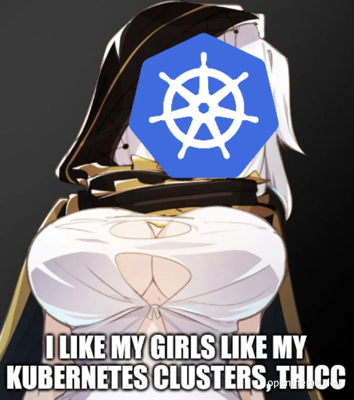 Kubernetes logo on anime character's face with text 'I LIKE MY GIRLS LIKE MY KUBERNETES CLUSTERS, THICC'