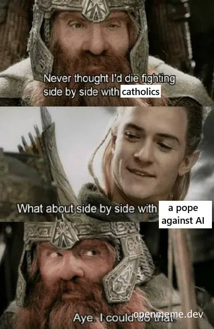Lord of the Rings meme: Gimli considers fighting alongside the Pope against AI