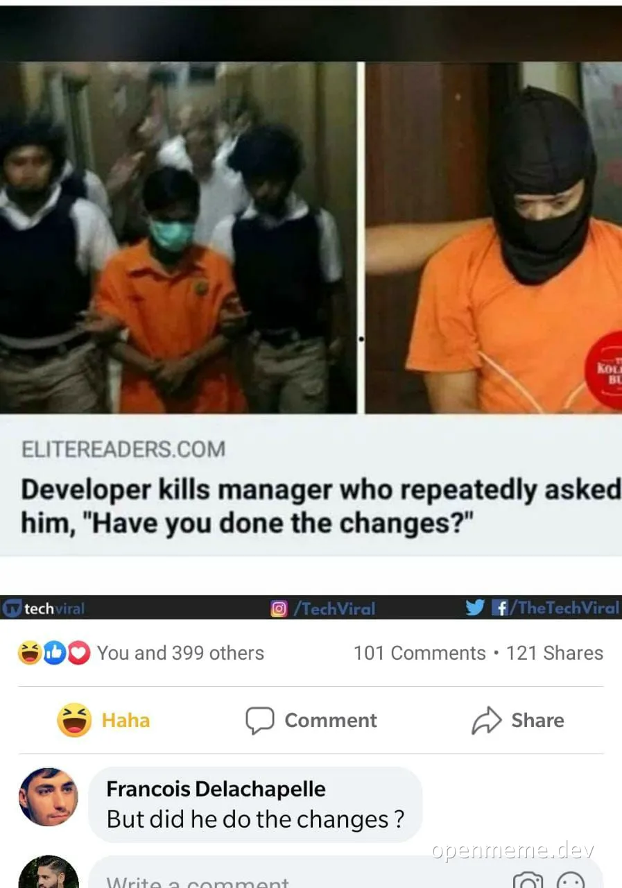 humorous image of a developer in a balaclava with a caption about a developer killing a manager who repeatedly asked 'Have you done the changes?'