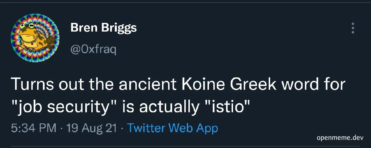 Ancient Koine Greek word for job security istio meme
