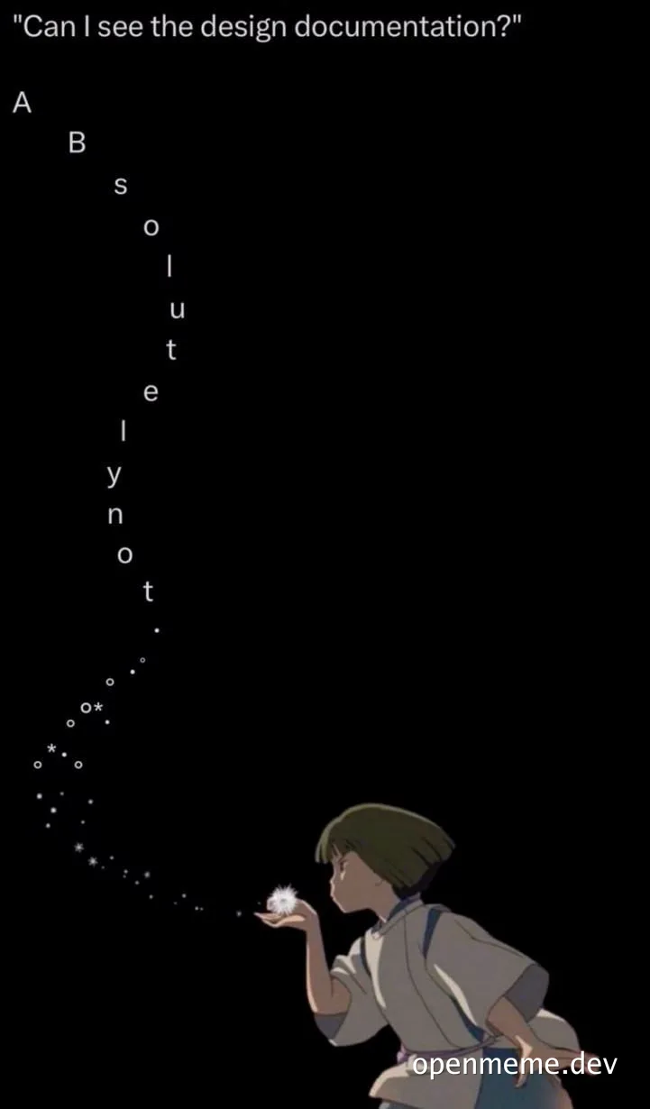 Spirited Away girl blowing stars, 'Can I see the design documentation?' 'Absolutely not'