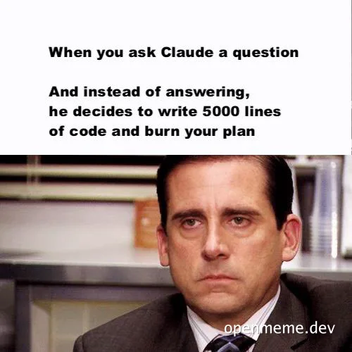 Michael Scott looking disappointed because Claude AI wrote 5000 lines of code instead of answering the question.