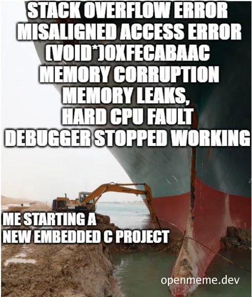 A meme about starting a new embedded C project resulting in various errors