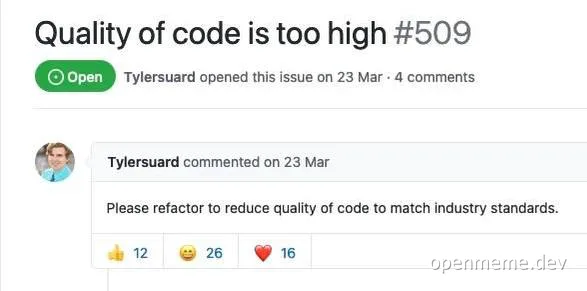A humorous GitHub issue titled 'Quality of code is too high #509' with a comment asking to refactor code to match lower industry standards.