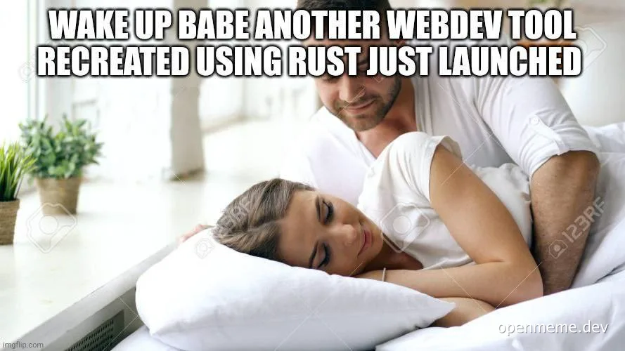 Man waking woman up with another webdev tool recreated using Rust just launched